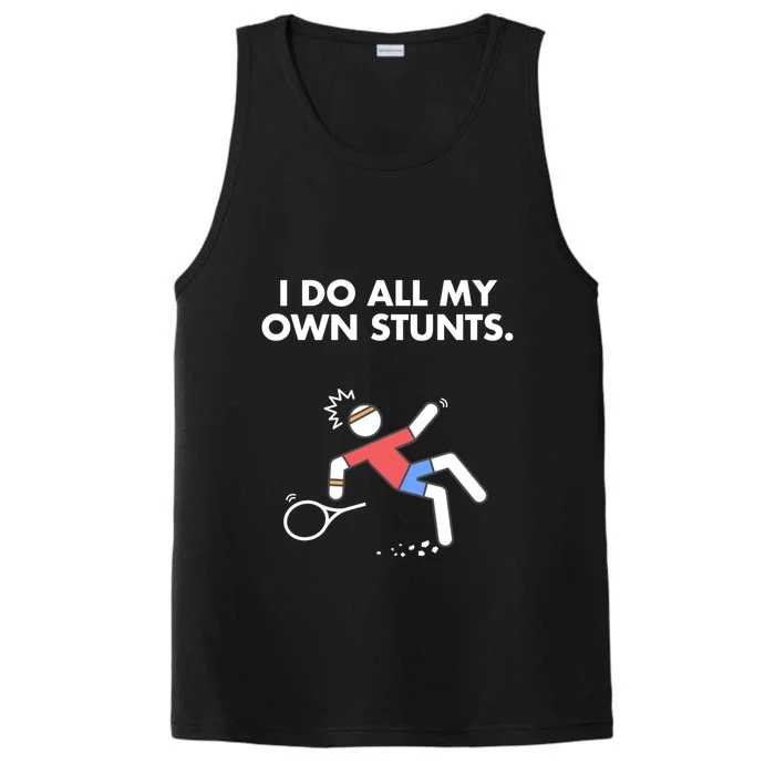 Get Well Funny Tennis Accident I Do My Own Stunts Gift Performance Tank