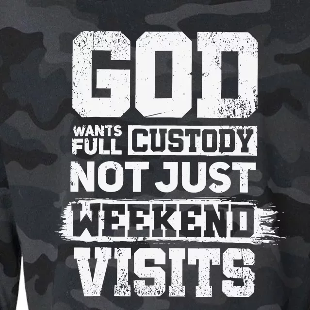 God Wants Full Custody Not Just Weekend Visits Cropped Pullover Crew