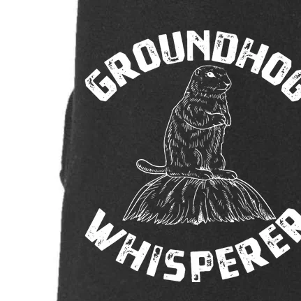 Groundhog Whisperer Funny Woodchuck Groundhog Day Doggie 3-End Fleece Hoodie