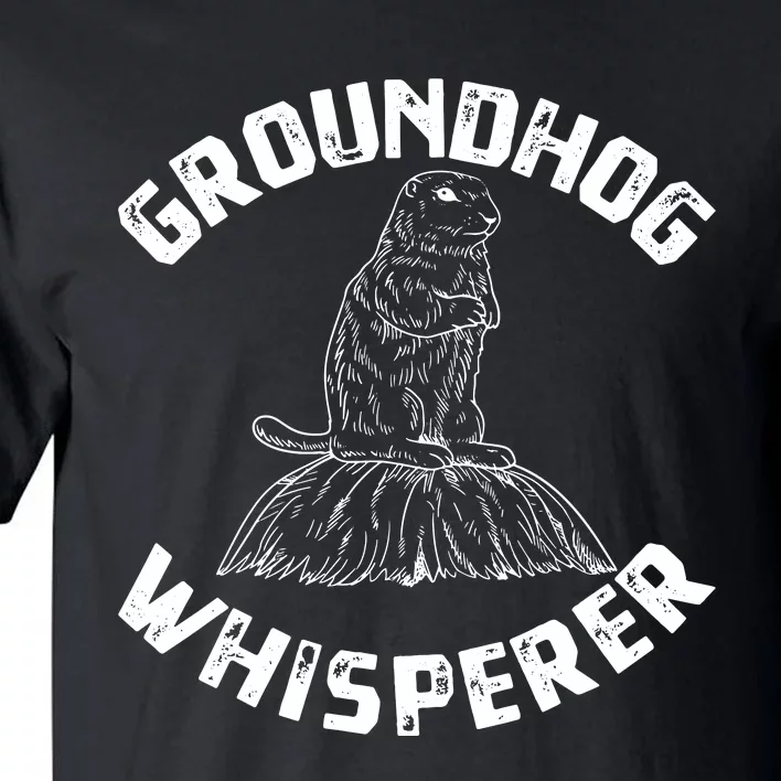 Groundhog Whisperer Funny Woodchuck Groundhog Day Tall T-Shirt