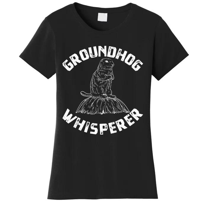 Groundhog Whisperer Funny Woodchuck Groundhog Day Women's T-Shirt