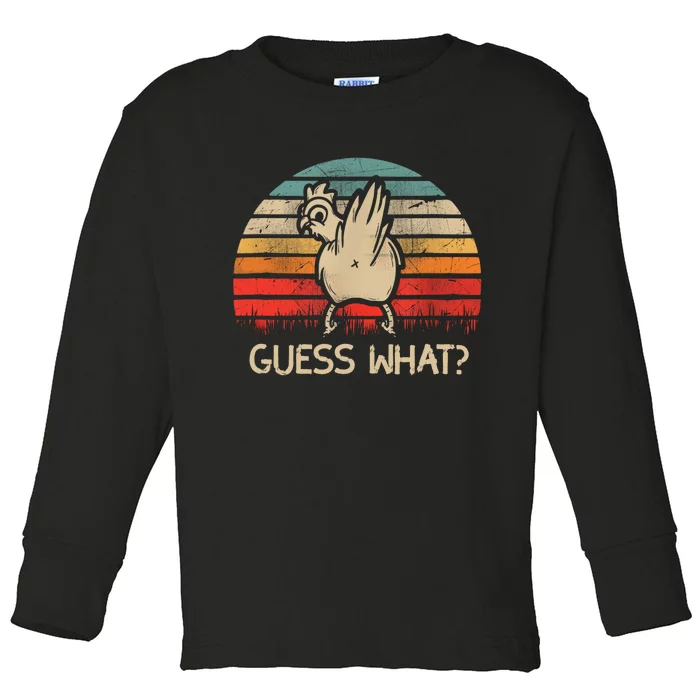 Guess What Funny Chicken Butt Vintage Toddler Long Sleeve Shirt