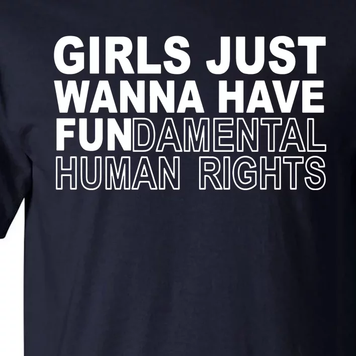 Girl Want Fundamental Human Rights Tall T-Shirt