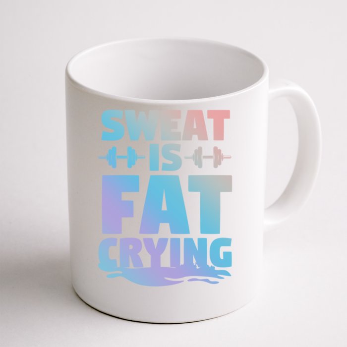 Gym Workout Fitness Exercise Coach Sweat Is Fat Crying Funny Gift Front & Back Coffee Mug