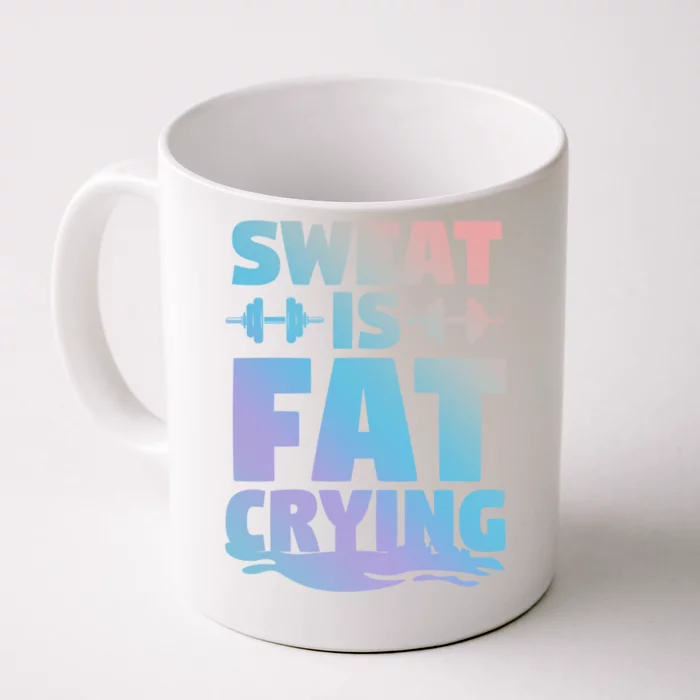 Gym Workout Fitness Exercise Coach Sweat Is Fat Crying Funny Gift Front & Back Coffee Mug