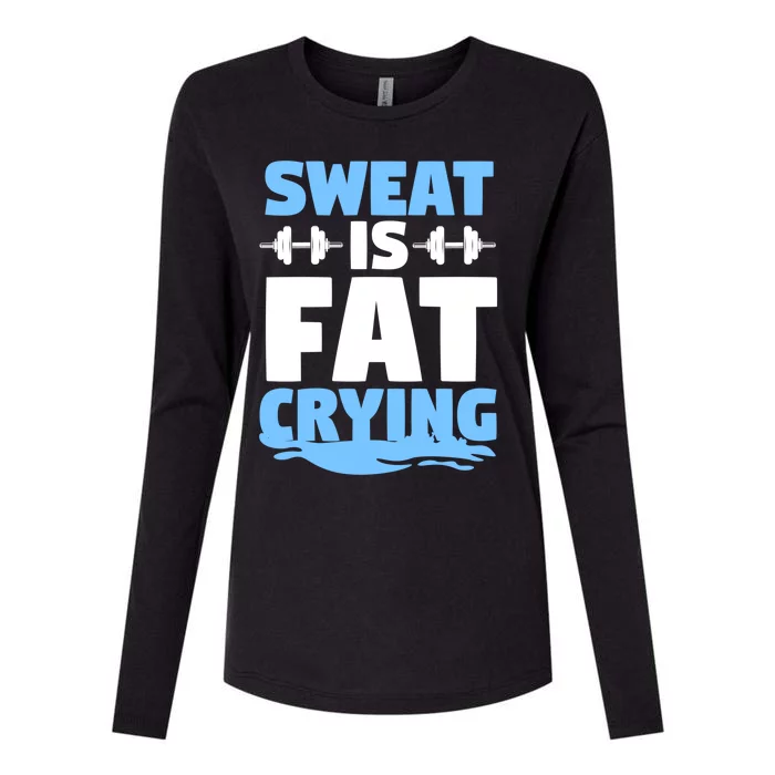 Gym Workout Fitness Exercise Coach Sweat Is Fat Crying Gift Womens Cotton Relaxed Long Sleeve T-Shirt