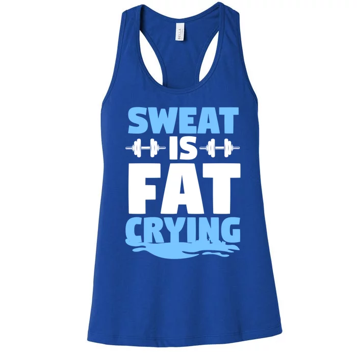 Gym Workout Fitness Exercise Coach Sweat Is Fat Crying Gift Women's Racerback Tank