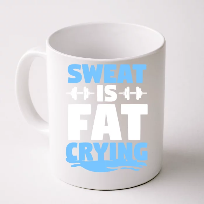 Gym Workout Fitness Exercise Coach Sweat Is Fat Crying Gift Front & Back Coffee Mug