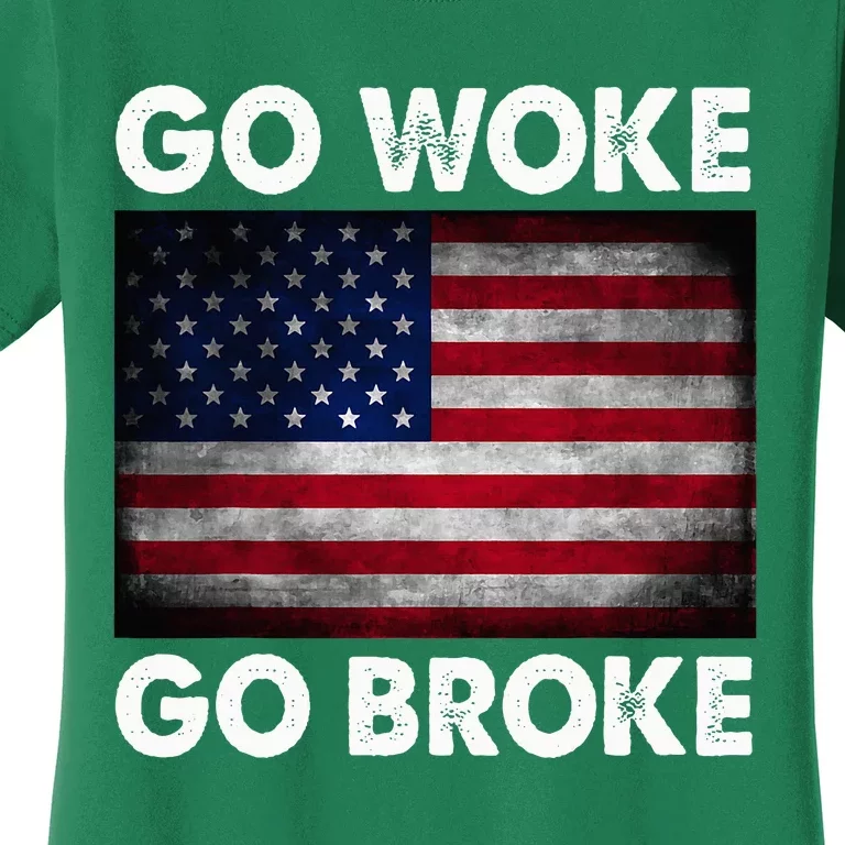 Go Woke Go Broke Women's T-Shirt