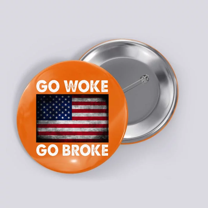 Go Woke Go Broke Button