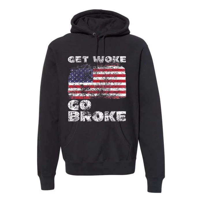 Get Woke Go Broke Funny Anti Woke Cancel Culture Joke Premium Hoodie