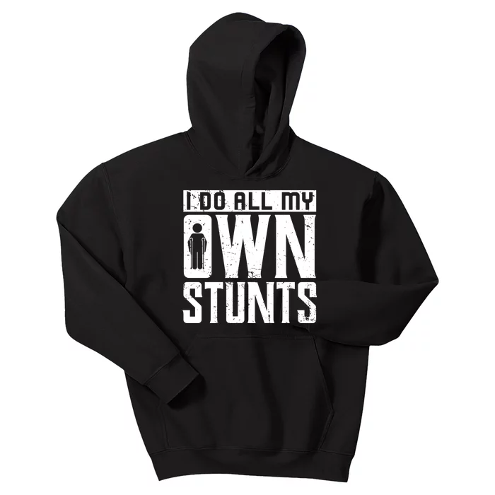 Get Well Gifts Funny Injury Leg I Do All My Own Stunts Gift Kids Hoodie