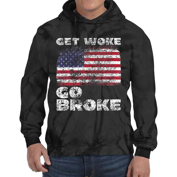 Get Woke Go Broke Funny Anti Woke Cancel Culture Joke Tie Dye Hoodie