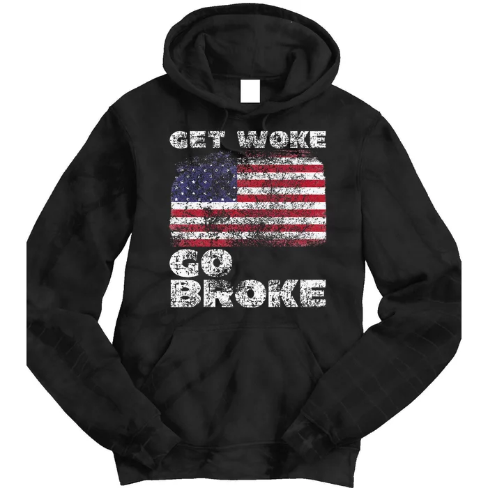 Get Woke Go Broke Funny Anti Woke Cancel Culture Joke Tie Dye Hoodie