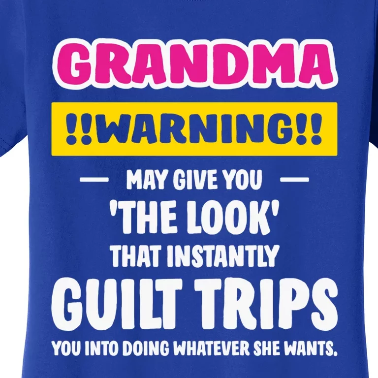 Grandma Warning Guilt Trips You GrandmotherS Day Present Great Gift Women's T-Shirt