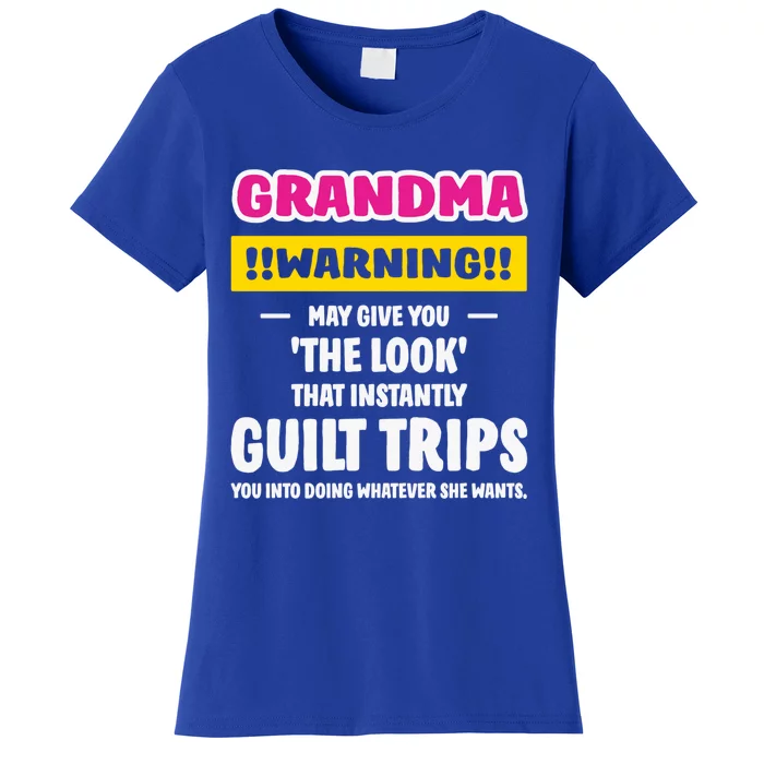 Grandma Warning Guilt Trips You GrandmotherS Day Present Great Gift Women's T-Shirt