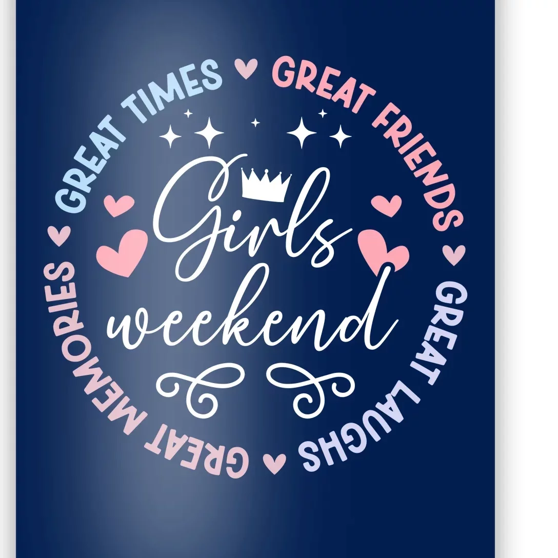 Girl Weekend Great Memories Girl Weekend Trip Poster