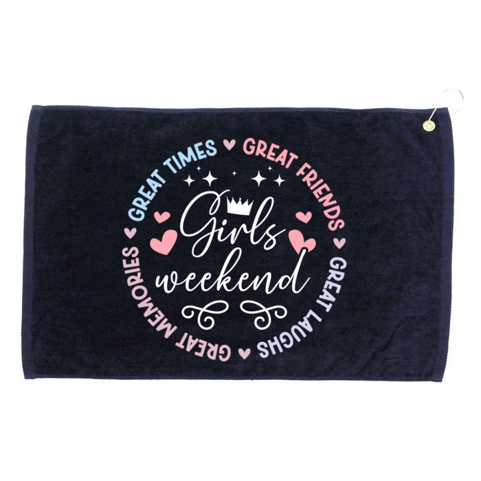 Girl Weekend Great Memories Girl Weekend Trip Grommeted Golf Towel