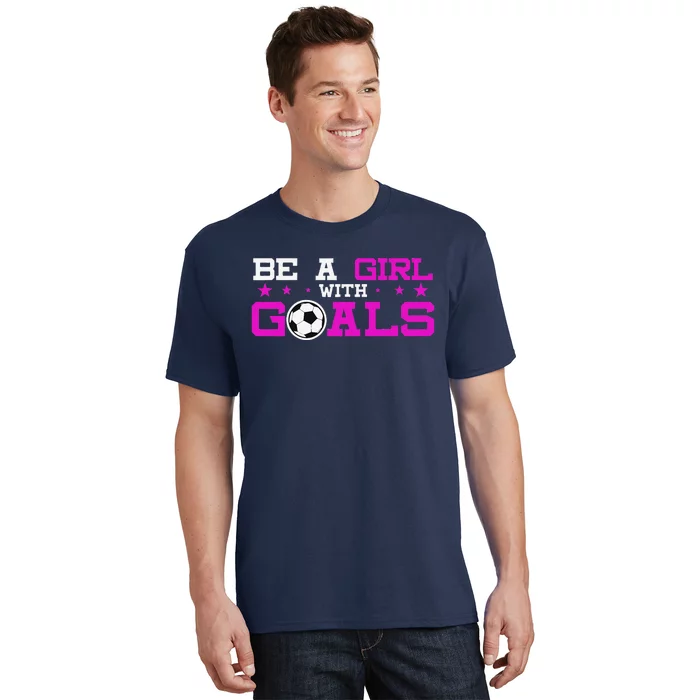 Girl With Goals Soccer  Soccer Funny T-Shirt