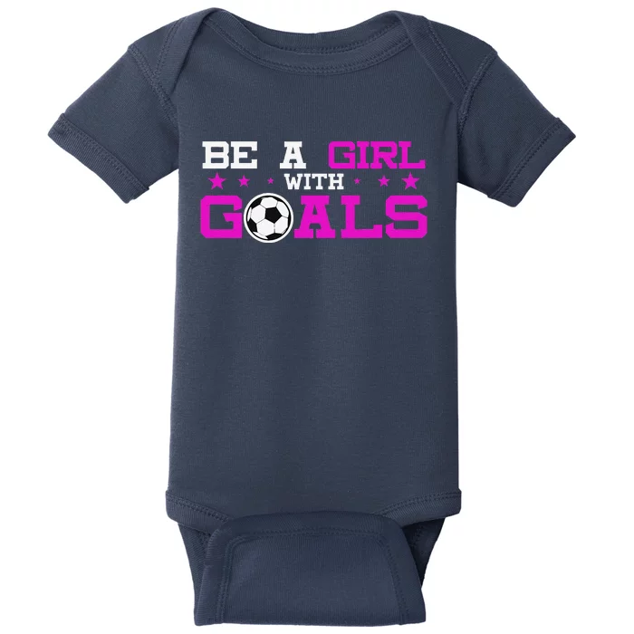 Girl With Goals Soccer  Soccer Funny Baby Bodysuit