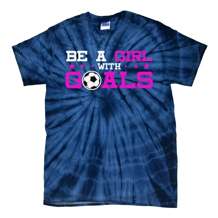 Girl With Goals Soccer  Soccer Funny Tie-Dye T-Shirt