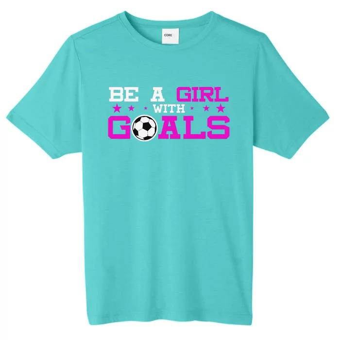 Girl With Goals Soccer  Soccer Funny ChromaSoft Performance T-Shirt