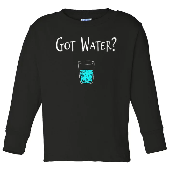 Got Water Toddler Long Sleeve Shirt