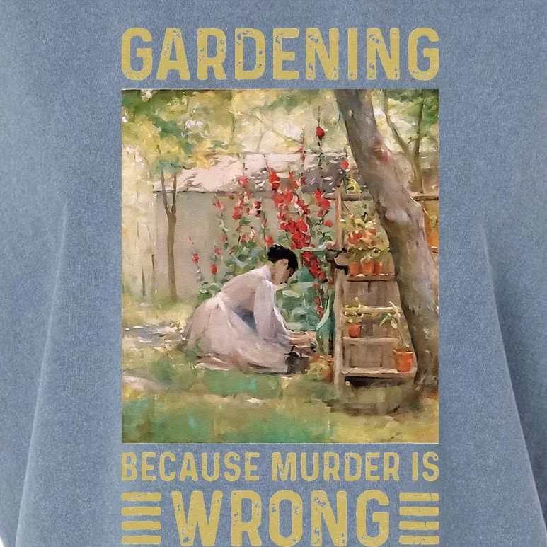 Gardener Women Gardening Because Murder Is Wrong Garment-Dyed Women's Muscle Tee