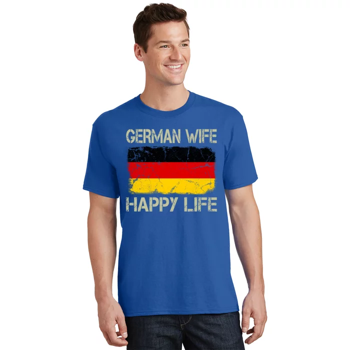 Ger Wife Happy Life Gery Flag Funny Husband Funny Gift T-Shirt