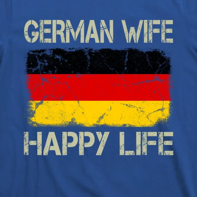 Ger Wife Happy Life Gery Flag Funny Husband Funny Gift T-Shirt