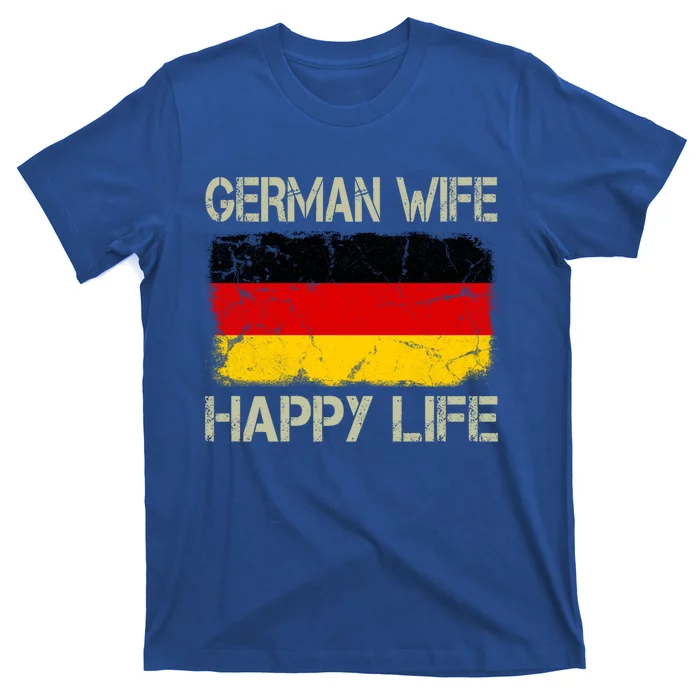 Ger Wife Happy Life Gery Flag Funny Husband Funny Gift T-Shirt