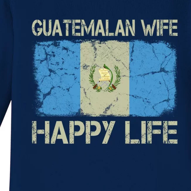 Guatemalan Wife Happy Life Guatemala Flag Funny Husband Gift Baby Long Sleeve Bodysuit