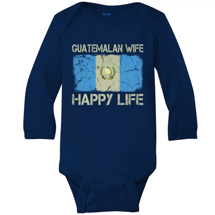 Guatemalan Wife Happy Life Guatemala Flag Funny Husband Gift Baby Long Sleeve Bodysuit