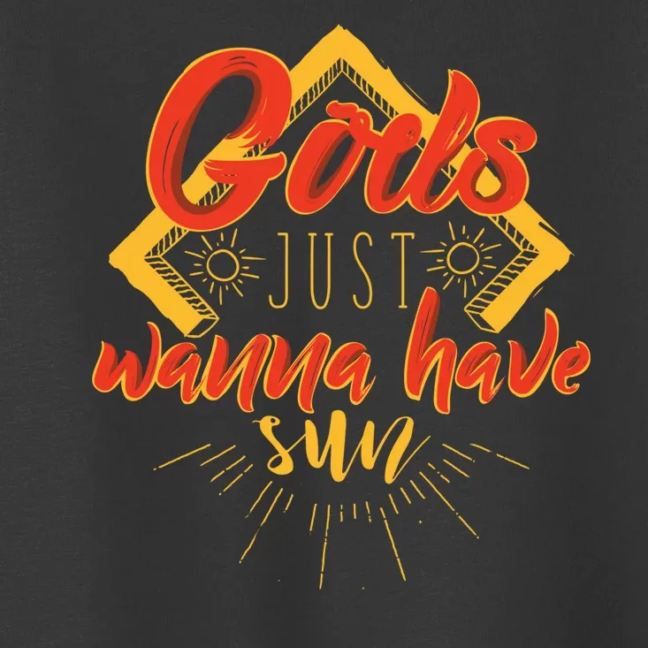 Gods Wanna Have Sun Toddler T-Shirt