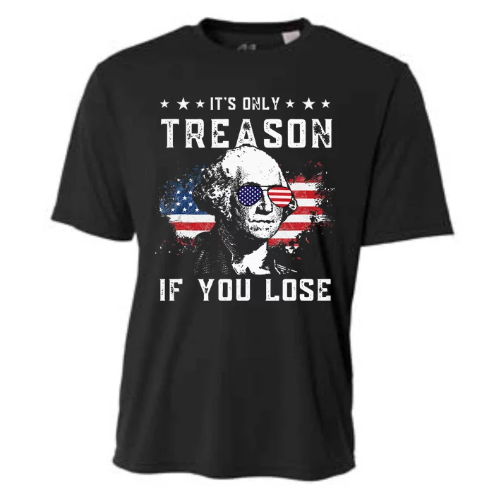 George Washington Its Only Treason If You Lose 4th Of July Cooling Performance Crew T-Shirt