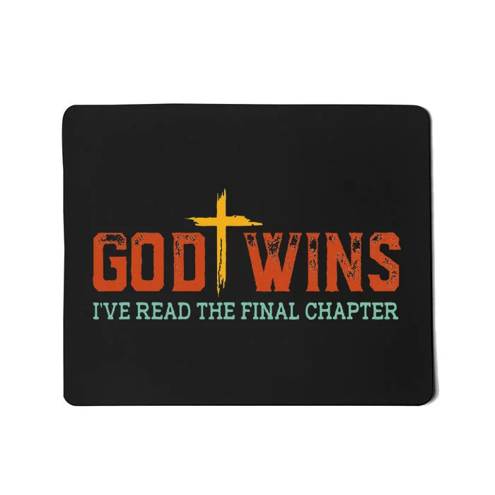 God Wins I Ve Read The Final Chapter Christian Cross Mousepad