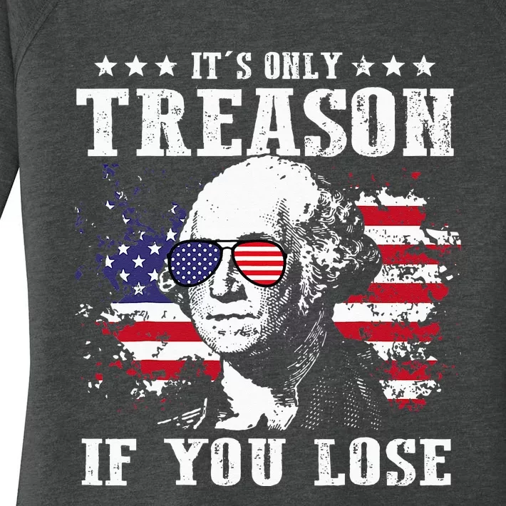 George Washington It's Only Treason If You Lose 4th Of July Women's Perfect Tri Tunic Long Sleeve Shirt