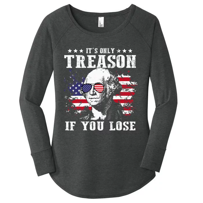 George Washington It's Only Treason If You Lose 4th Of July Women's Perfect Tri Tunic Long Sleeve Shirt