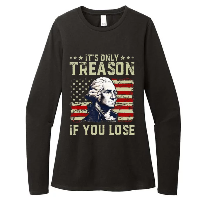 George Washington ItS Only Treason If You Lose 4th Of July Womens CVC Long Sleeve Shirt