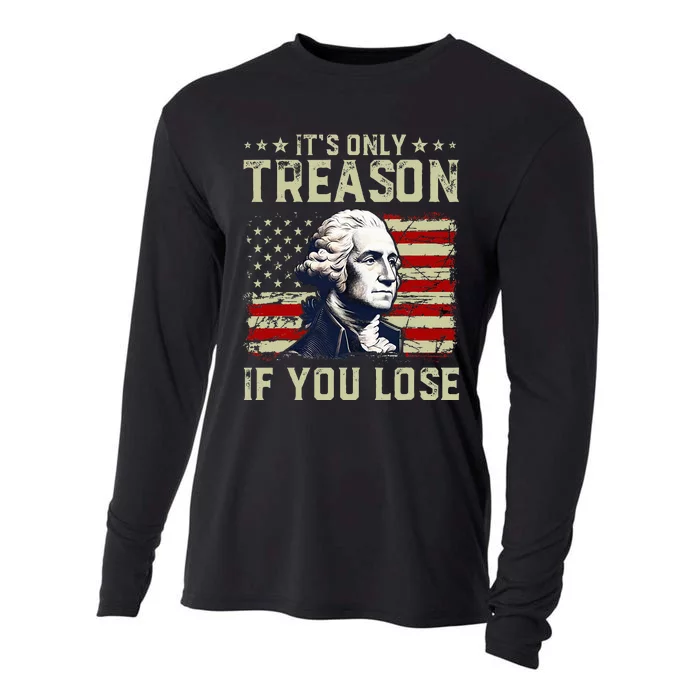 George Washington ItS Only Treason If You Lose 4th Of July Cooling Performance Long Sleeve Crew