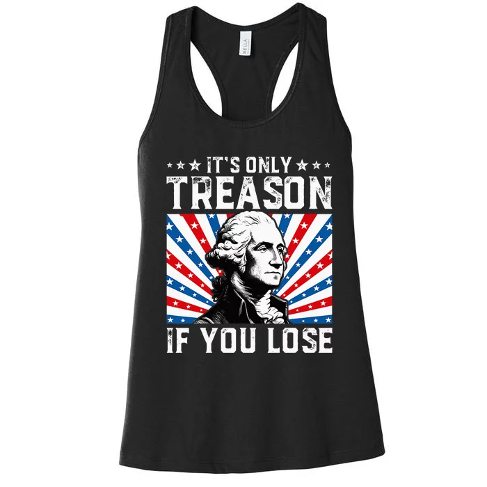 George Washington ItS Only Treason If You Lose 4th Of July Women's Racerback Tank