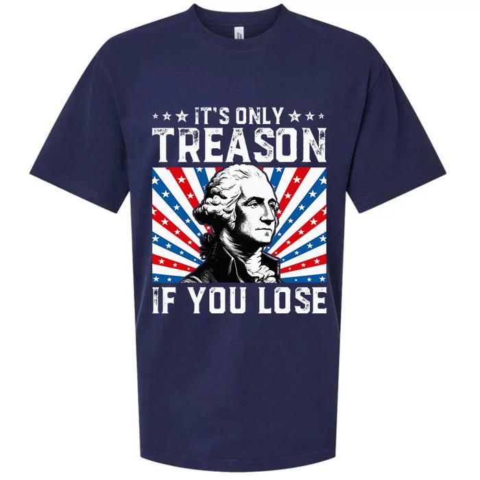 George Washington ItS Only Treason If You Lose 4th Of July Sueded Cloud Jersey T-Shirt