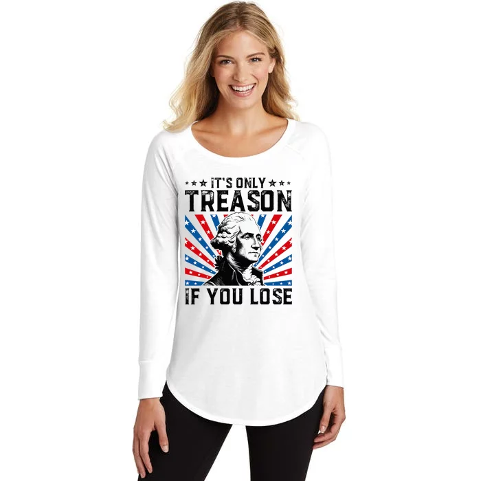 George Washington ItS Only Treason If You Lose 4th Of July Women's Perfect Tri Tunic Long Sleeve Shirt