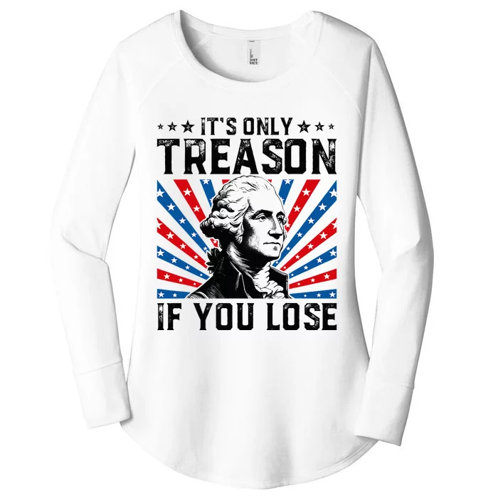 George Washington ItS Only Treason If You Lose 4th Of July Women's Perfect Tri Tunic Long Sleeve Shirt