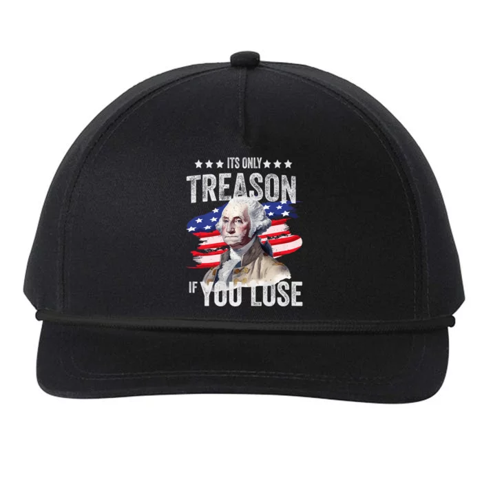 George Washington It's Only Treason If You Lose 4th Of July Snapback Five-Panel Rope Hat