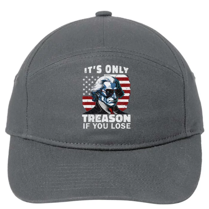 George Washington Its Only Treason If You Lose 7-Panel Snapback Hat