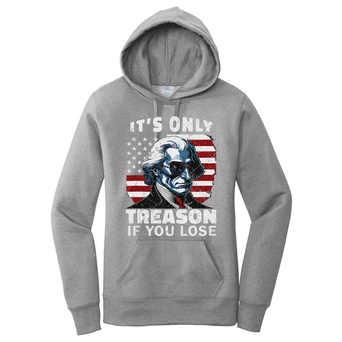 George Washington Its Only Treason If You Lose Women's Pullover Hoodie