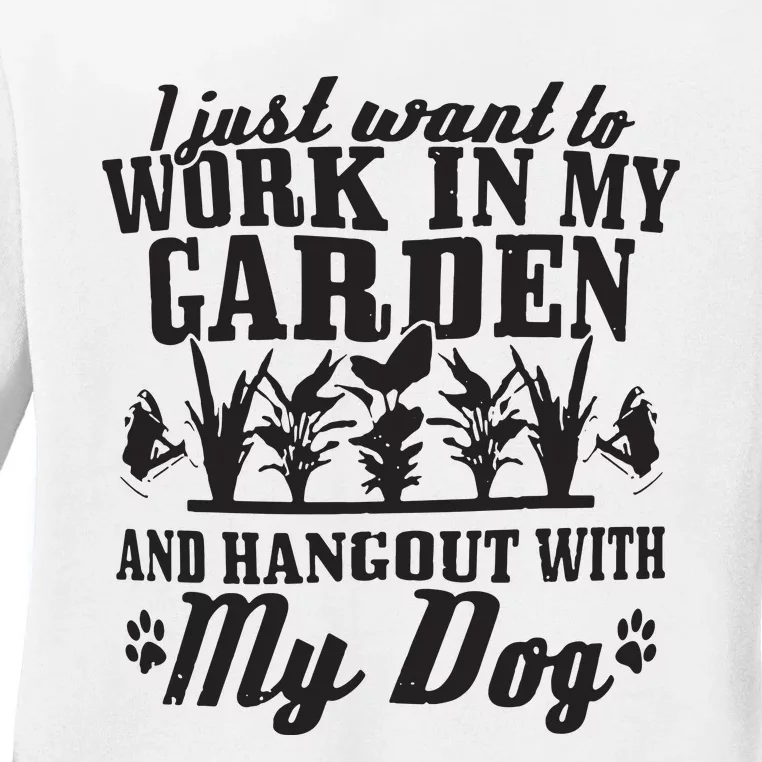 Gardening Work In Garden Hangout With Dog Gardener Gift Ladies Long Sleeve Shirt