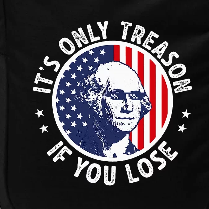 George Washington ItS Only Treason If You Lose Impact Tech Backpack