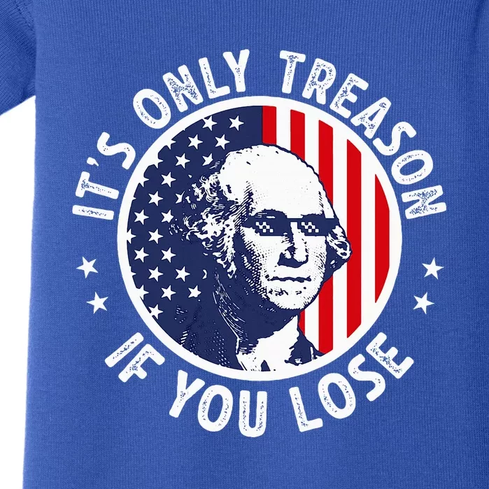 George Washington ItS Only Treason If You Lose Baby Bodysuit